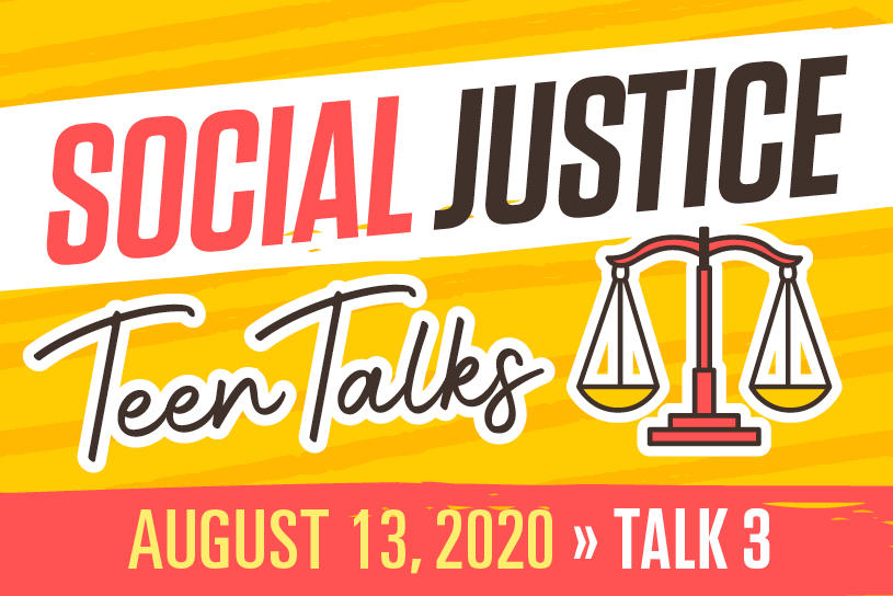 Social Justice Teen Talk 3: Let’s Keep the Conversation Going!